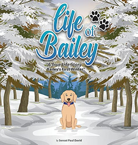 Life Of Bailey: Bailey'S First Winter (Book5) Life Of Bailey: Bailey'S First Winter (Book5)