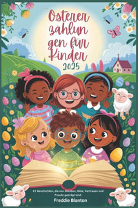 Ostergeschichten für Kinder 2025: 21 Geschichten voller Glauben, Güte, Vertrauen und Freude