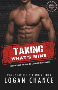 Taking What's Mine: A Forced Proximity Bodyguard Romance