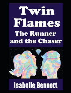 Twin Flames: The Runner and the Chaser Twin Flames: The Runner and the Chaser