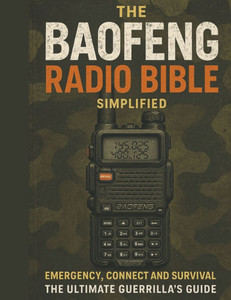 The Baofeng Radio Bible Simplified The Baofeng Radio Bible Simplified