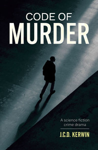 Code of Murder: A science fiction crime drama Code of Murder: A science fiction crime drama