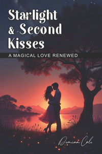 Starlight & Second Kisses: A Magical Love Renewed