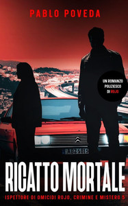 Ricatto Mortale: Un romanzo poliziesco di Rojo