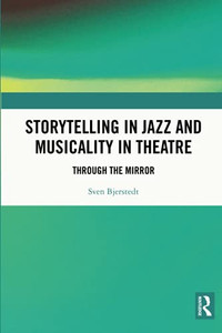 Storytelling In Jazz And Musicality In Theatre