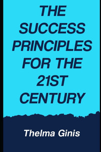 The Success Principles for the 21st Century The Success Principles for the 21st Century