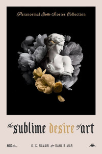 Paranormal Erotic Stories Collection: The Sublime Desire of Art Paranormal Erotic Stories Collection: The Sublime Desire of Art