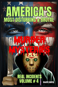 America's Most Disturbing & Brutal Murder Mysteries: VOLUME#4, Book of chilling unsolved cases involving notorious serial killers and gripping true cr America's Most Disturbing & Brutal Murder Mysteries: VOLUME#4, Book of chilling unsolved cases involving notorious serial killers and gripping true cr