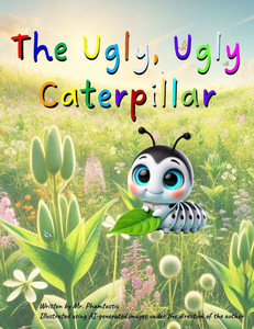 The Ugly, Ugly Caterpillar The Ugly, Ugly Caterpillar