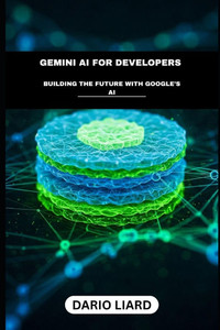 Gemini AI For Developers: Building The Future With Google's AI Gemini AI For Developers: Building The Future With Google's AI