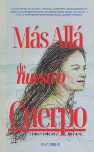 Más Allá de Nuestro Cuerpo: Es momento de is Más Allá... Más Allá de Nuestro Cuerpo: Es momento de is Más Allá...