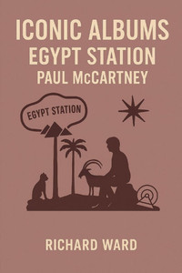 Iconic Albums - Paul McCartney - Egypt Station
