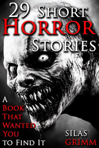 29 Short Horror Stories, A Book That Wanted for You to Find It: A Chilling Horror Short Stories Anthology, Horror Anthology Short Stories, Horror Shor