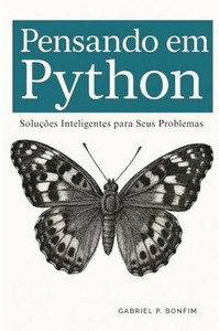 Pensando em Python: Soluções Inteligentes para Seus Problemas Pensando em Python: Soluções Inteligentes para Seus Problemas