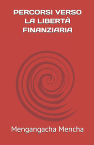 Percorsi Verso La Libertà Finanziaria Percorsi Verso La Libertà Finanziaria