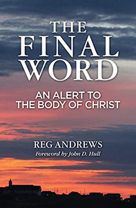 The Final Word: An Alert To The Body Of Christ