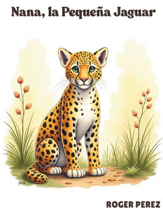 Nana, la Pequeña Jaguar Nana, la Pequeña Jaguar