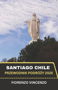 Przewodnik po podróży Santiago w Chile 2025: Hipnotyzująca podróż przez duszę Ameryki Poludniowej - zaprezentując czarują Przewodnik po podróży Santiago w Chile 2025: Hipnotyzująca podróż przez duszę Ameryki Poludniowej - zaprezentując czarują