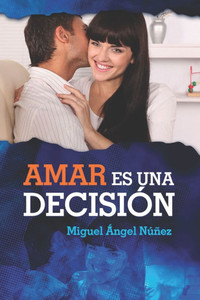 Amar es una decisión Amar es una decisión