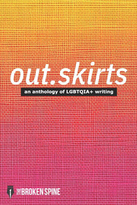 out.skirts: An Anthology of LGBTQIA+ Writings