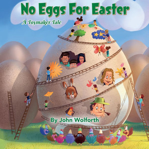 Toymaker Tales: No Eggs For Easter Toymaker Tales: No Eggs For Easter