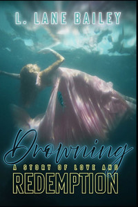 Drowning: A story of love and redemption Drowning: A story of love and redemption