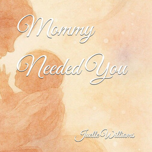 Mommy Needed You