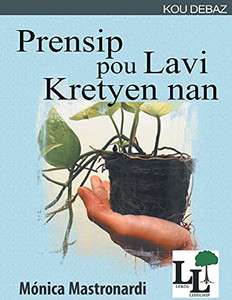 Prensip Pou Lavi Kretyen Nan (Haitian Edition) Prensip Pou Lavi Kretyen Nan (Haitian Edition)
