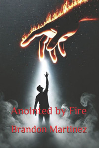 Anointed by Fire Anointed by Fire