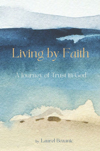 Living by Faith: A Journey of Trust in God Living by Faith: A Journey of Trust in God