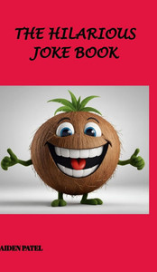 The Hilarious Joke Book: Joke Book