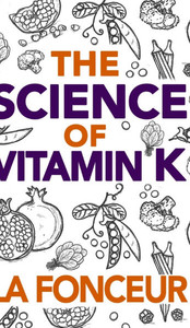 The Science of Vitamin K - Color Print: Everything You Need to Know About Vitamin K - 9798317550950
