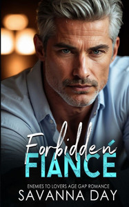 Forbidden Fiancé: Enemies to Lovers, Age Gap Romance Forbidden Fiancé: Enemies to Lovers, Age Gap Romance