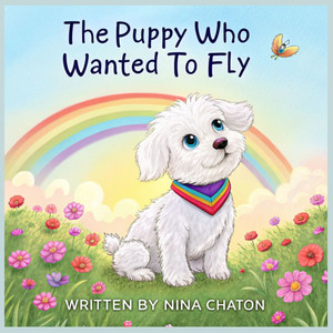 The Puppy Who Wanted to Fly. The Puppy Who Wanted to Fly.