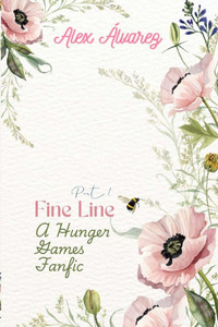 Fine Line: Part 1: A Hunger Games fanfic Fine Line: Part 1: A Hunger Games fanfic