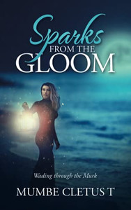Sparks From The Gloom: Wading Through The Murk