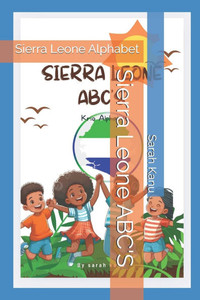 Sierra Leone ABC'S: Sierra Leone Alphabet Sierra Leone ABC'S: Sierra Leone Alphabet