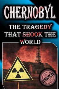 Chernobyl: The Disaster That Shook The World Chernobyl: The Disaster That Shook The World