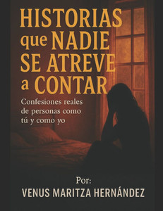 Historias que nadie se atreve a contar: Confesiones reales de personas como tú y como yo