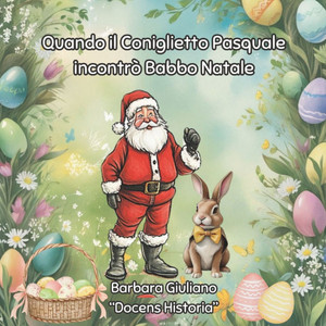 Quando il Coniglietto Pasquale incontrò Babbo Natale