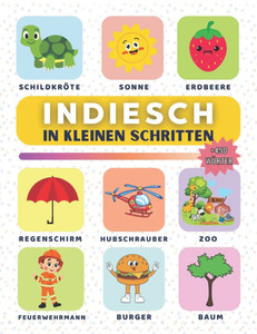 Indiesch in kleinen Schritten: Lerne Indiesch Schritt für Schritt, perfekt für Anfänger und Wiedereinsteiger, mit über 450 neuen Vokabeln zum Lernen.
