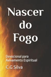 Nascer do Fogo: Devocional para Avivamento Espiritual