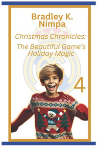Christmas Chronicles: The Beautiful Game's Holiday Magic Christmas Chronicles: The Beautiful Game's Holiday Magic