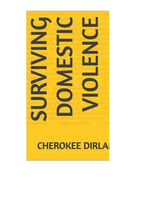 Surviving Domestic Violence Surviving Domestic Violence