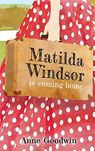 Matilda Windsor Is Coming Home - 9781913117054