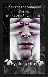 'Spells of The Vampires' Series (Book 2) (Savannah) 'Spells of The Vampires' Series (Book 2) (Savannah)