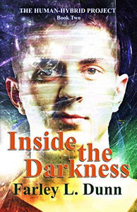 Inside The Darkness (The Human-Hybrid Project) Inside The Darkness (The Human-Hybrid Project)