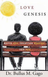 Love Genesis: Master Love, Understand Marriage, Then Date