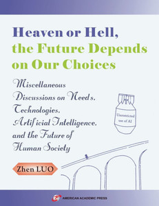 Heaven or Hell, the Future Depends on Our Choices Heaven or Hell, the Future Depends on Our Choices