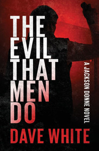 The Evil That Men Do The Evil That Men Do